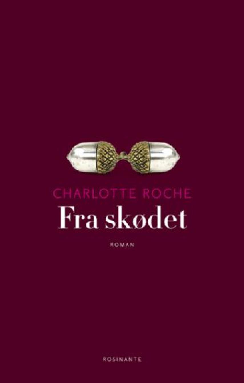 Charlotte Roche: Fra skødet : roman