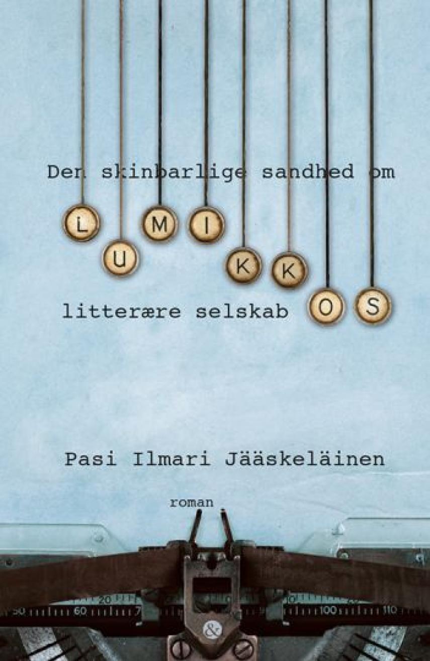 Pasi Ilmari Jääskeläinen (f. 1966): Den skinbarlige sandhed om Lumikkos litterære selskab